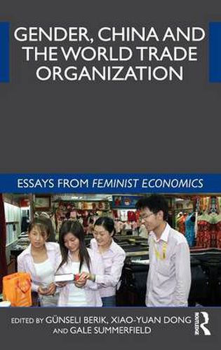 Cover image for Gender, China and the World Trade Organization: Essays from Feminist Economics