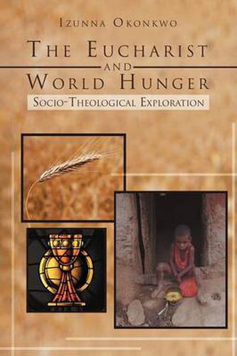 Cover image for The Eucharist and World Hunger: Socio-Theological Exploration
