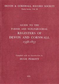 Cover image for Guide to Parish and Non-Parochial Registers of Devon and Cornwall 1538-1837