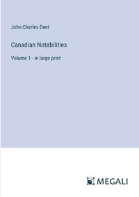 Cover image for Canadian Notabilities