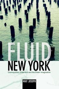 Cover image for Fluid New York: Cosmopolitan Urbanism and the Green Imagination