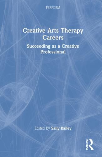 Cover image for Creative Arts Therapy Careers: Succeeding as a Creative Professional