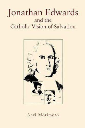 Cover image for Jonathan Edwards and the Catholic Vision of Salvation