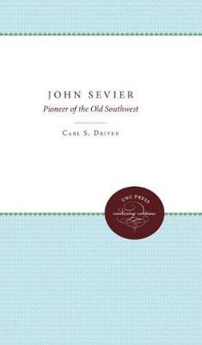 Cover image for John Sevier: A Pioneer of the Old Southwest