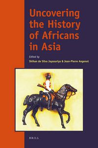 Cover image for Uncovering the History of Africans in Asia