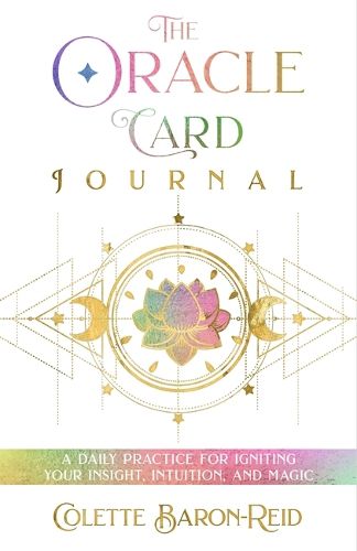 Cover image for The Oracle Card Journal: A Daily Practice for Igniting Your Insight, Intuition, and Magic