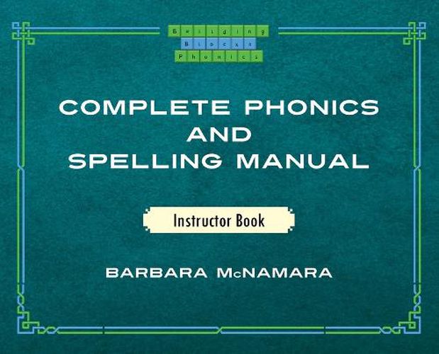 Cover image for Complete Phonics and Spelling Manual Instructor Book