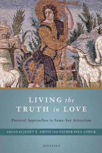 Cover image for Living the Truth in Love: Pastoral Approaches to Same Sex Attraction