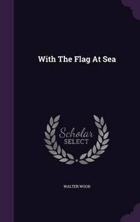 Cover image for With the Flag at Sea