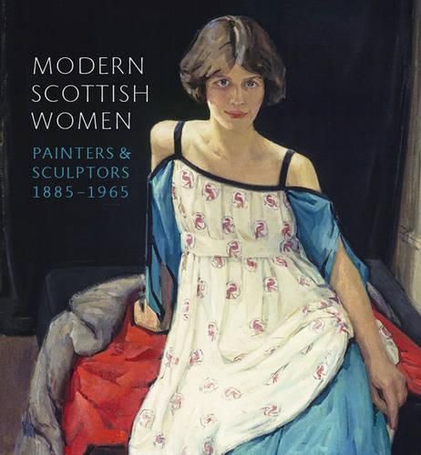 Cover image for Modern Scottish Women: Painters and Sculptures 1885-1965