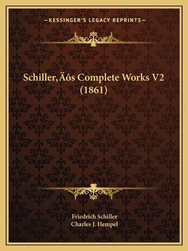 Schillera Acentsacentsa A-Acentsa Acentss Complete Works V2 (1861)