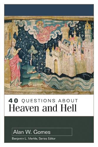 Cover image for 40 Questions about Heaven and Hell