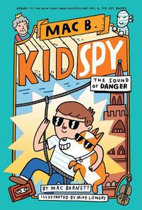 Cover image for The Sound of Danger (Mac B., Kid Spy #5): Volume 5