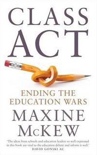 Cover image for Class Act: Ending the Education Wars
