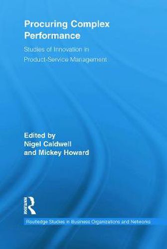 Cover image for Procuring Complex Performance: Studies of Innovation in Product-Service Management