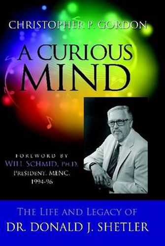 Cover image for A Curious Mind: The Life and Legacy of Dr. Donald J. Shetler