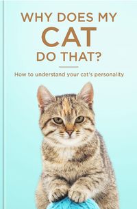 Cover image for Why Does My Cat Do That?