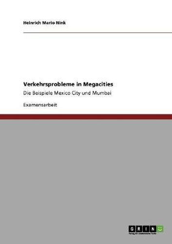 Cover image for Verkehrsprobleme in Megacities: Die Beispiele Mexico City und Mumbai