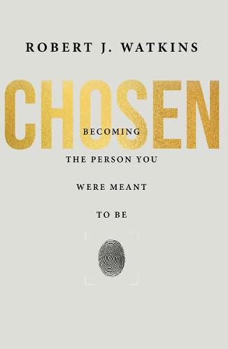Chosen: Becoming The Person You Were Meant To Be