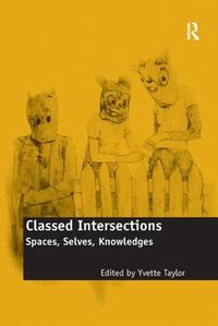 Cover image for Classed Intersections: Spaces, Selves, Knowledges