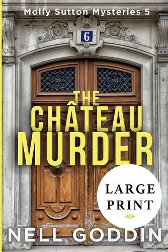 Cover image for The Chateau Murder: (Molly Sutton Mysteries 5) LARGE PRINT