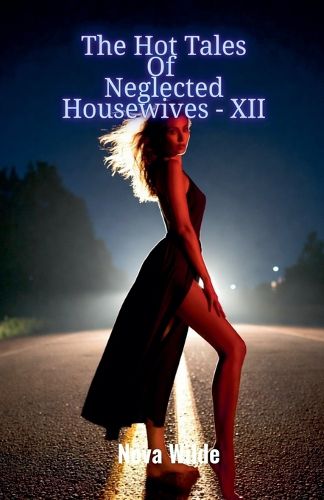 Cover image for The Hot Tales Of Neglected Housewives - XII