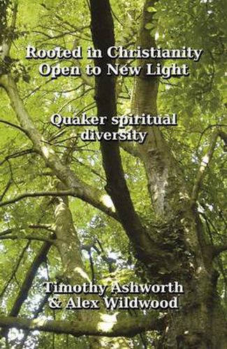 Cover image for Rooted in Christianity, Open to New Light: Quaker Spiritual Diversity