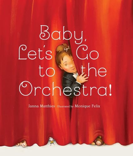 Cover image for Baby, Let's Go to the Orchestra!