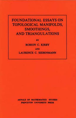 Cover image for Foundational Essays on Topological Manifolds, Smoothings, and Triangulations. (AM-88), Volume 88