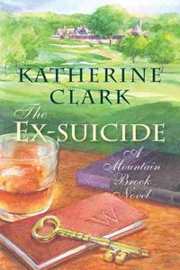 Cover image for The Ex-suicide: A Mountain Brook Novel