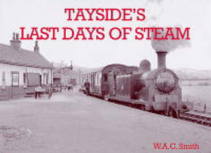 Cover image for Tayside's Last Days of Steam