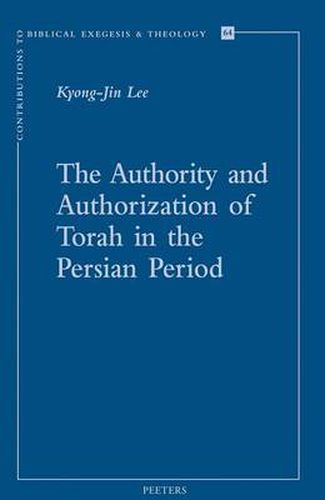 Cover image for The Authority and Authorization of Torah in the Persian Period