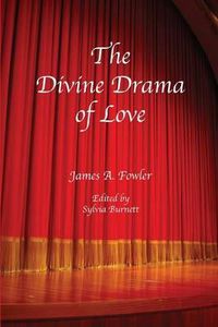 Cover image for The Divine Drama of Love: The Christian Narrative in Seven Acts