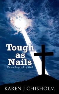 Cover image for Tough as Nails: Poems Inspired by God