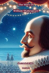 Cover image for The Story of William Shakespeare
