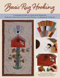 Cover image for Basic Rug Hooking: * Complete guide to tools and materials * Step-by-step instructions and photos * 5 beginner projects