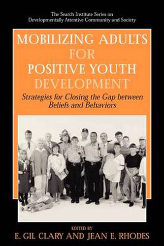 Cover image for Mobilizing Adults for Positive Youth Development: Strategies for Closing the Gap between Beliefs and Behaviors