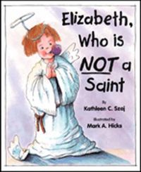 Cover image for Elizabeth, Who Is Not a Saint