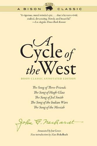 A Cycle of the West: The Song of Three Friends, The Song of Hugh Glass, The Song of Jed Smith, The Song of the Indian Wars, The Song of the Messiah