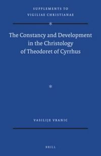 Cover image for The Constancy and Development in the Christology of Theodoret of Cyrrhus