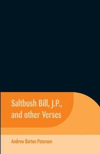 Cover image for Saltbush Bill, J.P., and Other Verses