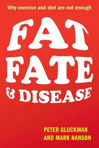 Cover image for Fat, Fate, and Disease: Why exercise and diet are not enough