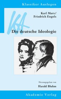 Cover image for Karl Marx / Friedrich Engels: Die Deutsche Ideologie