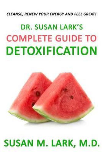 Cover image for Dr. Susan Lark's Complete Guide to Detoxification