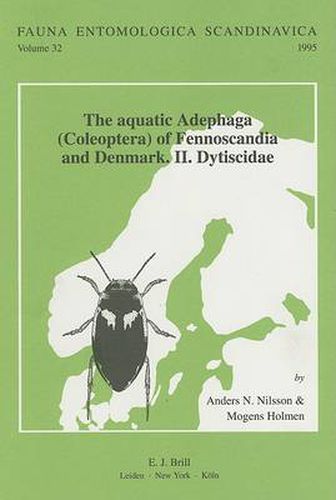 The Aquatic Adephaga (Coleoptera) of Fennoscandia and Denmark, Volume II. Dytiscidea