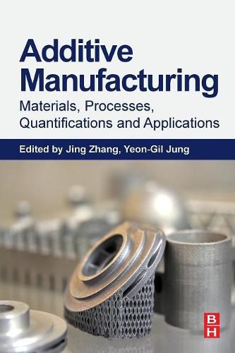 Cover image for Additive Manufacturing: Materials, Processes, Quantifications and Applications