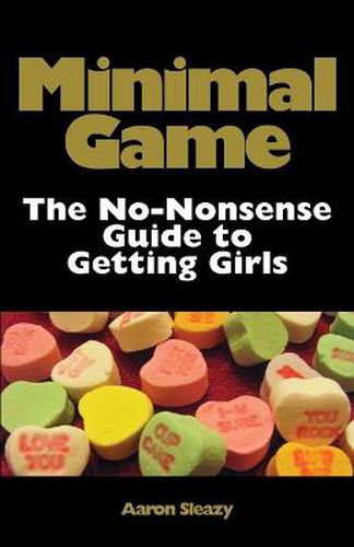 Cover image for Minimal Game: The No-Nonsense Guide to Getting Girls