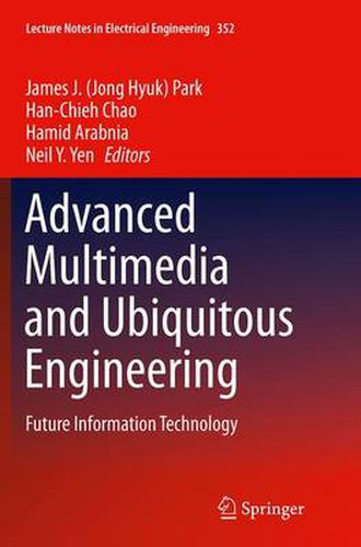 Cover image for Advanced Multimedia and Ubiquitous Engineering: Future Information Technology