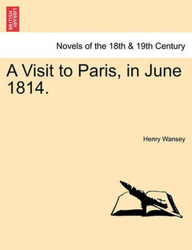 Cover image for A Visit to Paris, in June 1814.