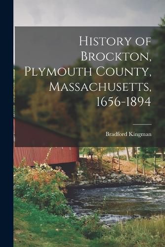 History of Brockton, Plymouth County, Massachusetts, 1656-1894